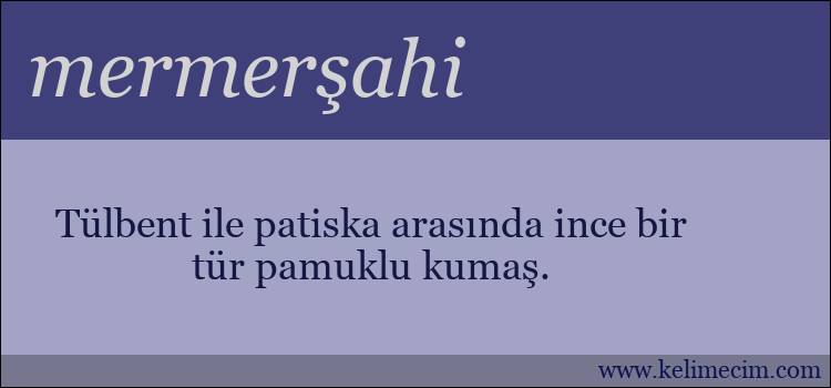 mermerşahi kelimesinin anlamı ne demek?