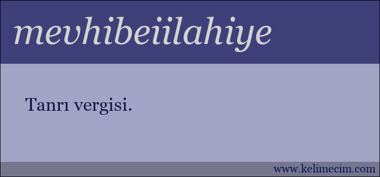mevhibeiilahiye kelimesinin anlamı ne demek?