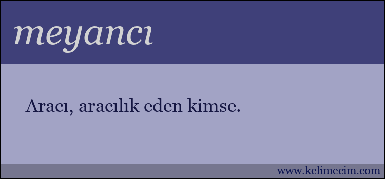 meyancı kelimesinin anlamı ne demek?