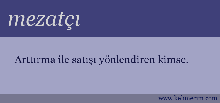 mezatçı kelimesinin anlamı ne demek?