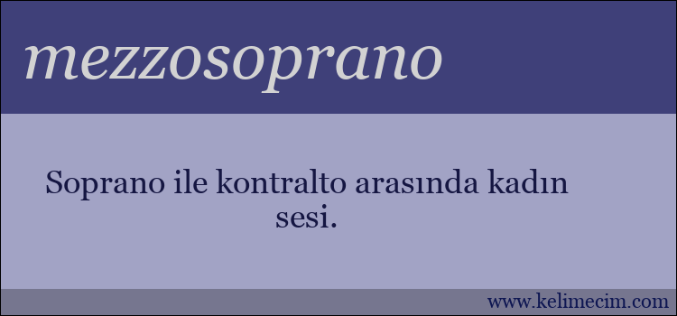 mezzosoprano kelimesinin anlamı ne demek?