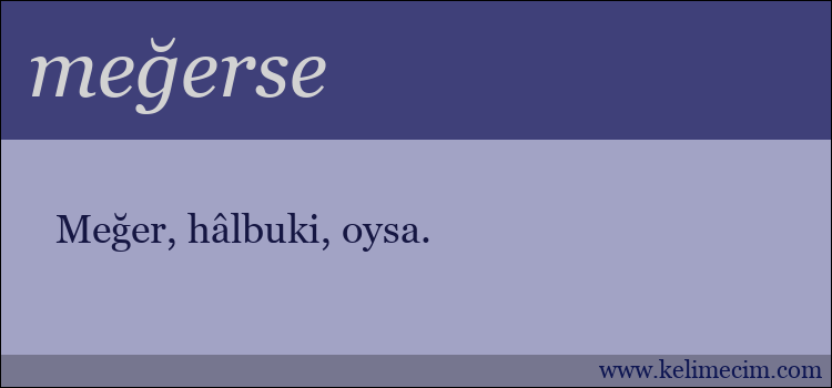 meğerse kelimesinin anlamı ne demek?
