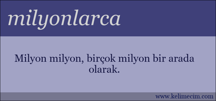 milyonlarca kelimesinin anlamı ne demek?