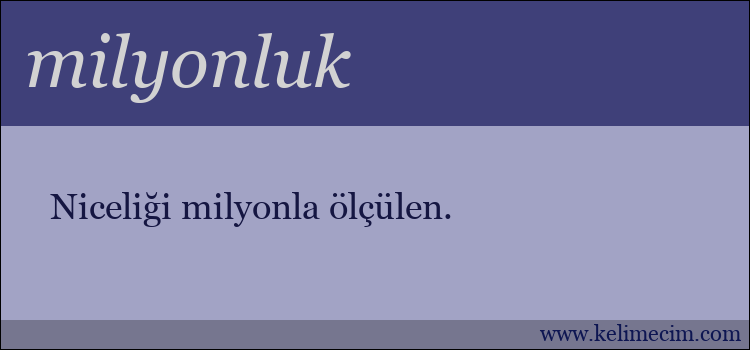 milyonluk kelimesinin anlamı ne demek?