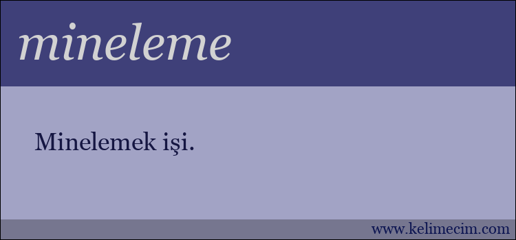 mineleme kelimesinin anlamı ne demek?