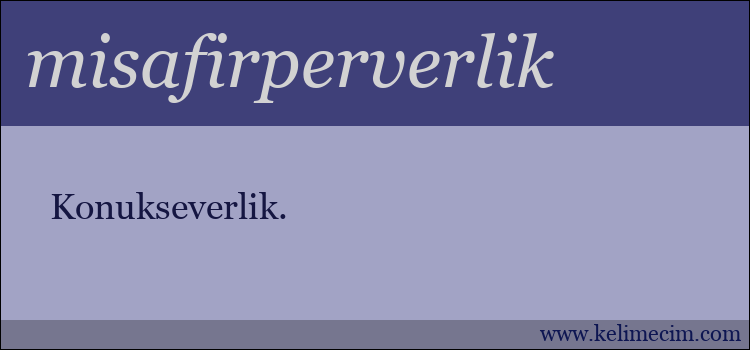 misafirperverlik kelimesinin anlamı ne demek?