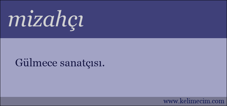 mizahçı kelimesinin anlamı ne demek?