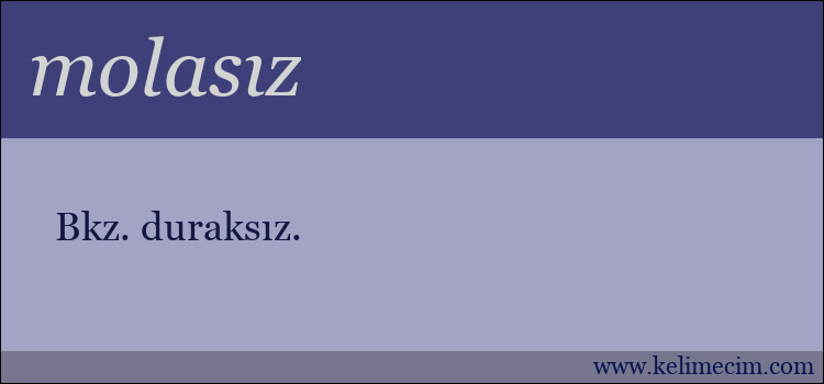 molasız kelimesinin anlamı ne demek?