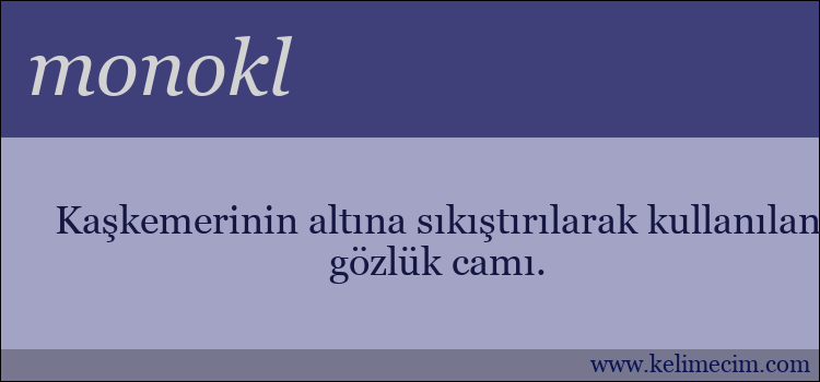 monokl kelimesinin anlamı ne demek?