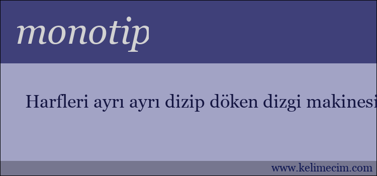 monotip kelimesinin anlamı ne demek?