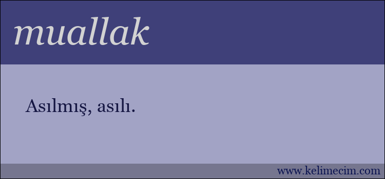 muallak kelimesinin anlamı ne demek?