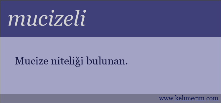 mucizeli kelimesinin anlamı ne demek?