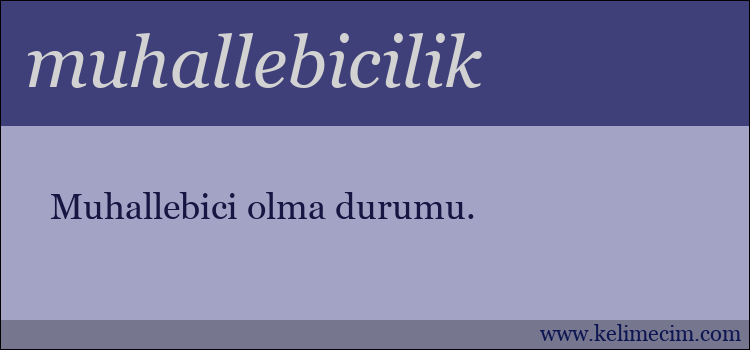 muhallebicilik kelimesinin anlamı ne demek?