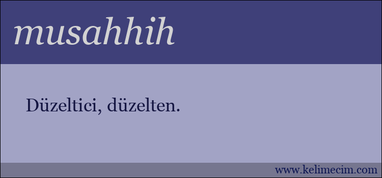 musahhih kelimesinin anlamı ne demek?