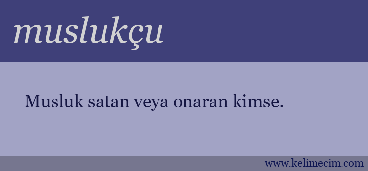 muslukçu kelimesinin anlamı ne demek?