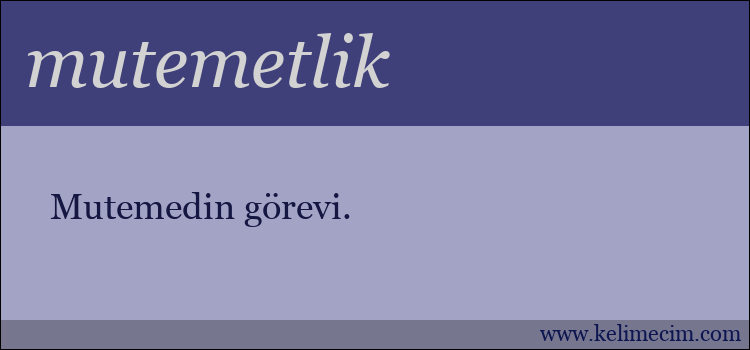 mutemetlik kelimesinin anlamı ne demek?