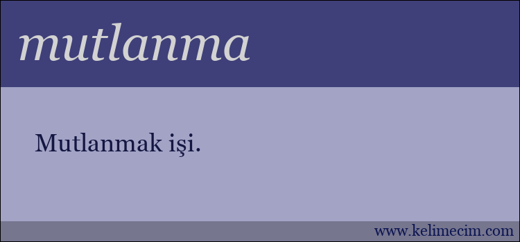 mutlanma kelimesinin anlamı ne demek?