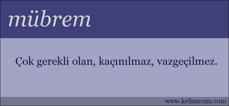 mübrem kelimesinin anlamı ne demek?