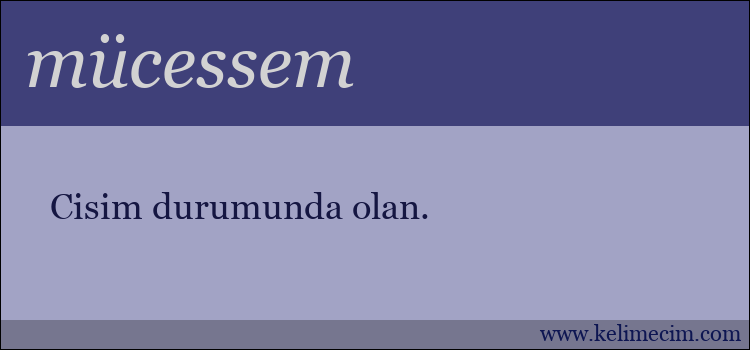 mücessem kelimesinin anlamı ne demek?