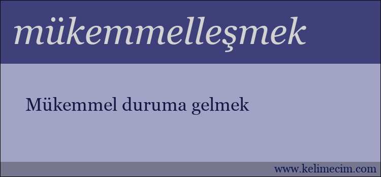 mükemmelleşmek kelimesinin anlamı ne demek?