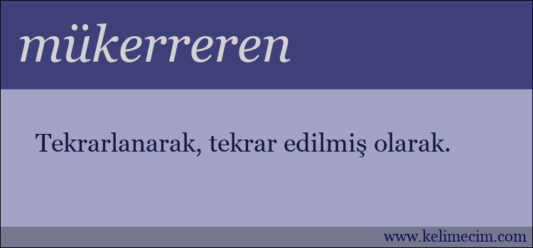 mükerreren kelimesinin anlamı ne demek?