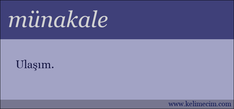 münakale kelimesinin anlamı ne demek?