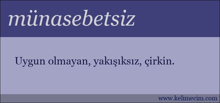 münasebetsiz kelimesinin anlamı ne demek?