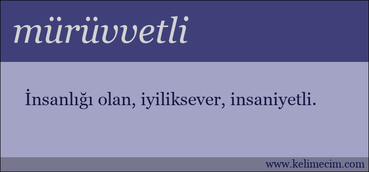 mürüvvetli kelimesinin anlamı ne demek?