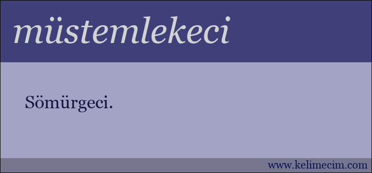 müstemlekeci kelimesinin anlamı ne demek?