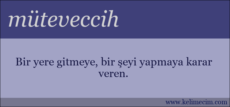 müteveccih kelimesinin anlamı ne demek?