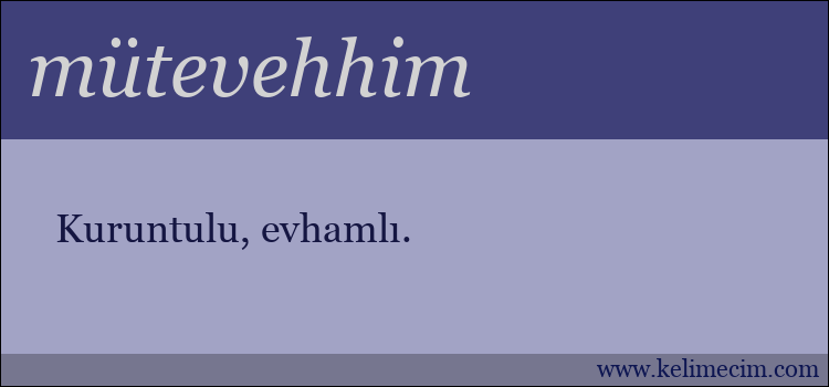 mütevehhim kelimesinin anlamı ne demek?