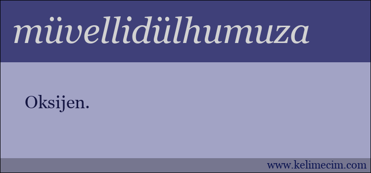 müvellidülhumuza kelimesinin anlamı ne demek?