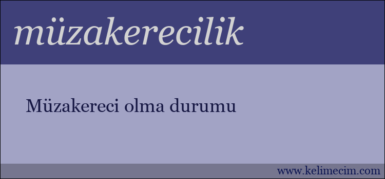 müzakerecilik kelimesinin anlamı ne demek?