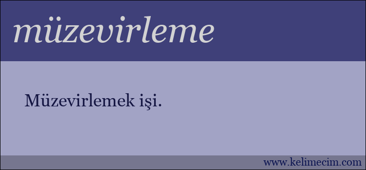 müzevirleme kelimesinin anlamı ne demek?