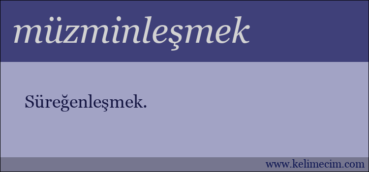 müzminleşmek kelimesinin anlamı ne demek?