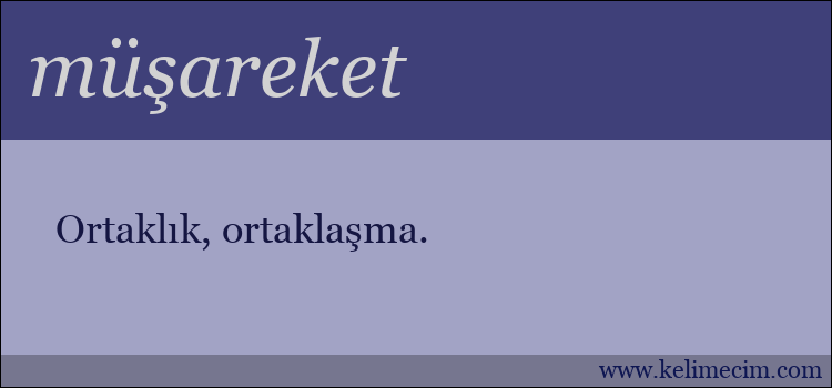 müşareket kelimesinin anlamı ne demek?