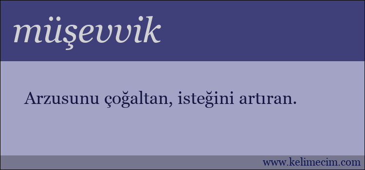 müşevvik kelimesinin anlamı ne demek?