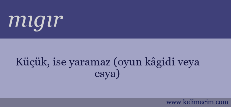 mıgır kelimesinin anlamı ne demek?