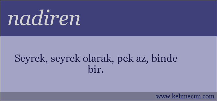 nadiren kelimesinin anlamı ne demek?