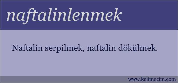 naftalinlenmek kelimesinin anlamı ne demek?