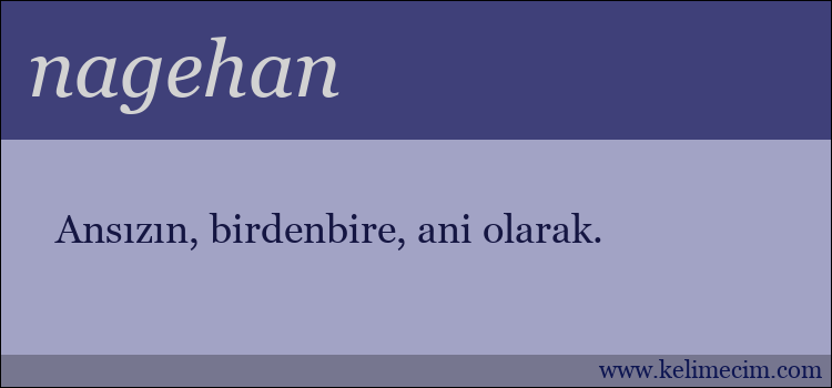 nagehan kelimesinin anlamı ne demek?