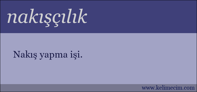 nakışçılık kelimesinin anlamı ne demek?