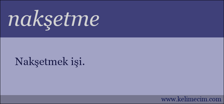 nakşetme kelimesinin anlamı ne demek?