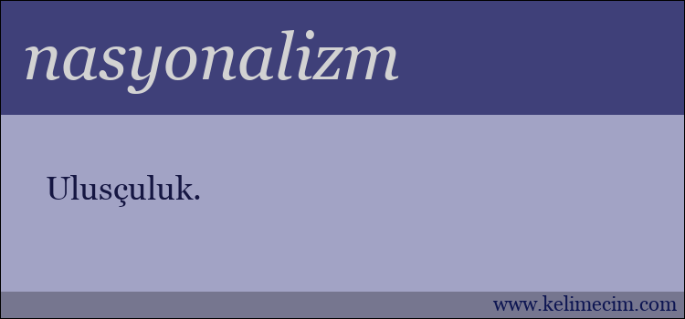 nasyonalizm kelimesinin anlamı ne demek?