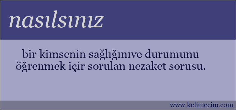 nasılsınız kelimesinin anlamı ne demek?