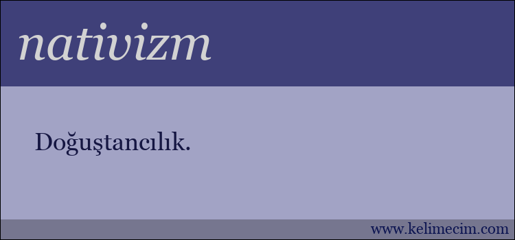 nativizm kelimesinin anlamı ne demek?