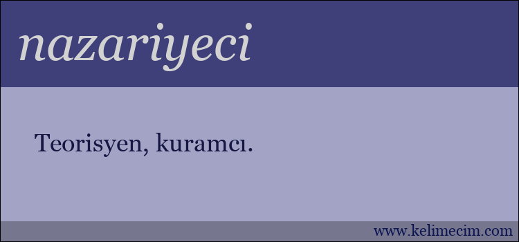 nazariyeci kelimesinin anlamı ne demek?