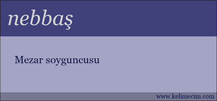 nebbaş kelimesinin anlamı ne demek?