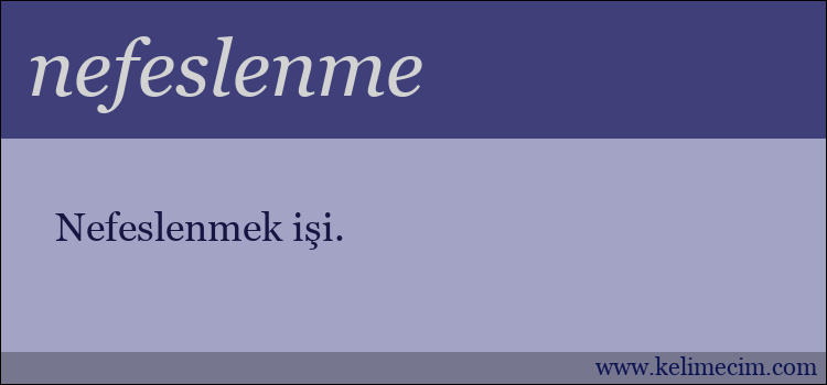 nefeslenme kelimesinin anlamı ne demek?