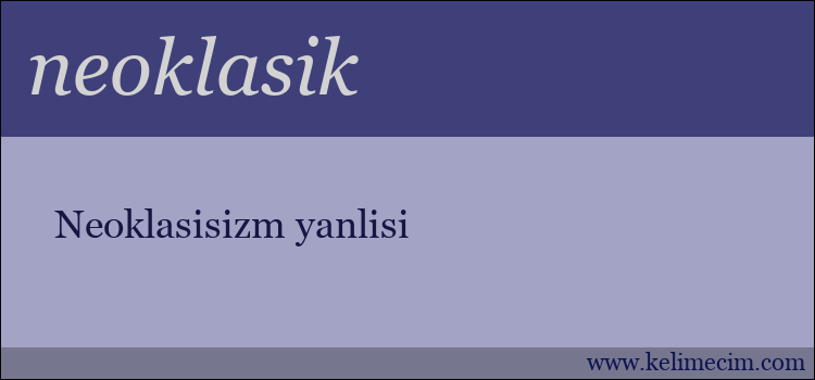 neoklasik kelimesinin anlamı ne demek?